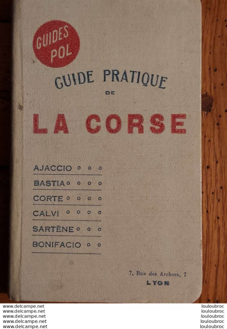 GUIDES POL GUIDE PRATIQUE DE LA CORSE 1937 FARFAIT ETAT 150 PAGES + PUBLICITES - Tourismus