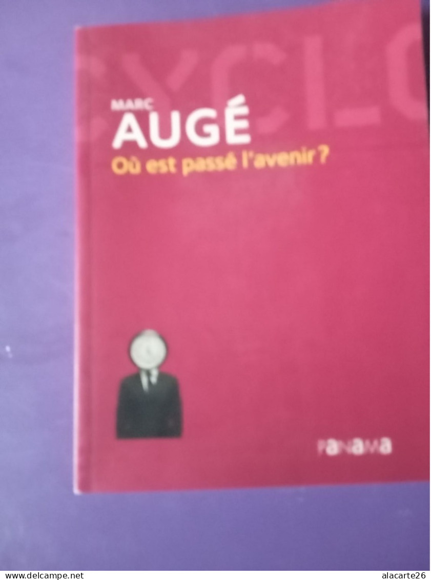 OU EST PASSE L'AVENIR ? / MARC AUGE - Sociologia