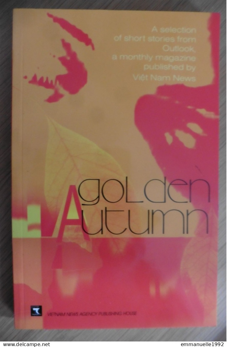 Livre Book Golden Autumn - Selection Of Short Stories By Outlook Magazine Vietnam News 2006 - Novelle