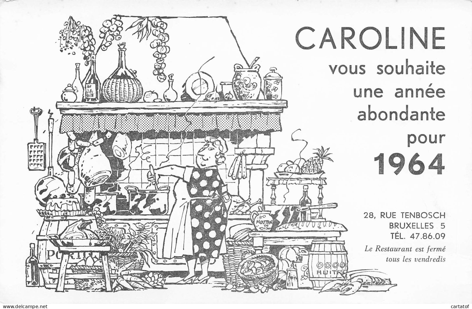 CAROLINE Vous Souhaite Une Année AbOndante Pour 1964 . Restaurant BRUXELLES - Chiavi Elettroniche Di Alberghi