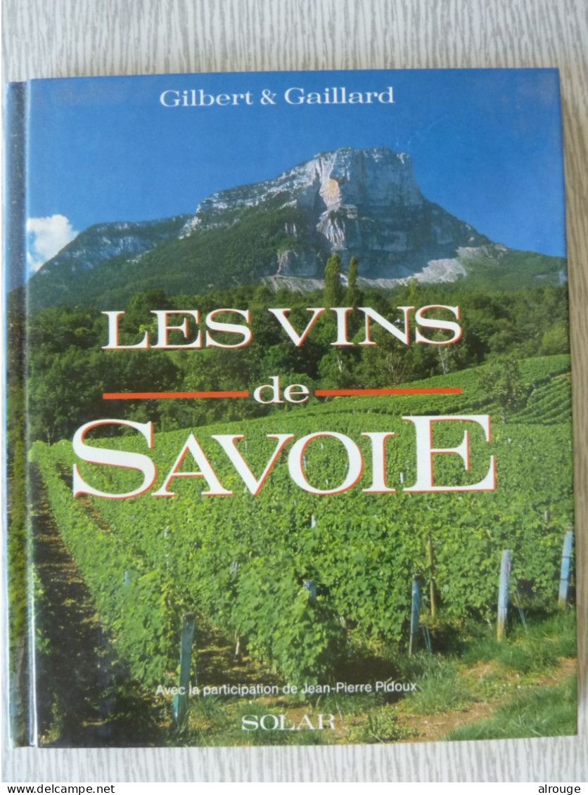 Les Vins De Savoie, Gilbert & Gaillard, 1991, Illustré - Gastronomie