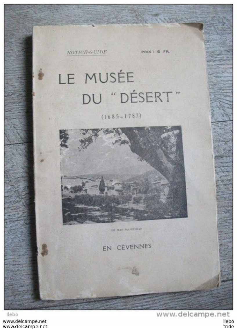 Le Musée Du Désert Notice Guide Cévennes Mialet Trois Discours Au Désert Chamson Religion Protestantisme Huguenot - Tourism Brochures