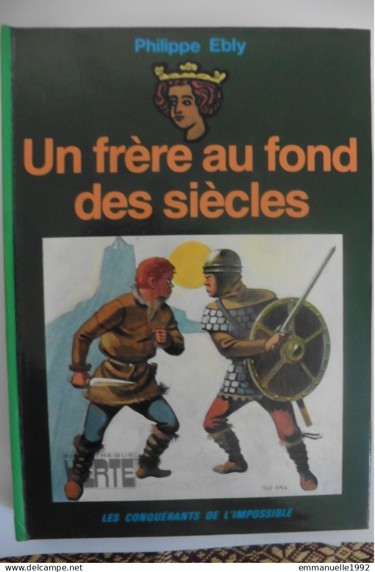 Livre Un Frère Au Fond Des Siècles Par Philippe Ebly Les Evadés Du Temps N°4 Bibliothèque Verte - Bibliotheque Verte