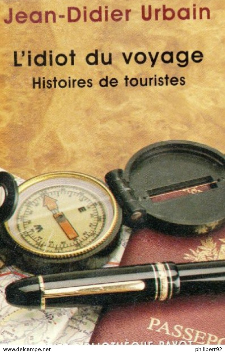 Jean-Didier Urbain. L'idiot Du Voyage Histoires De Touristes - Viajes