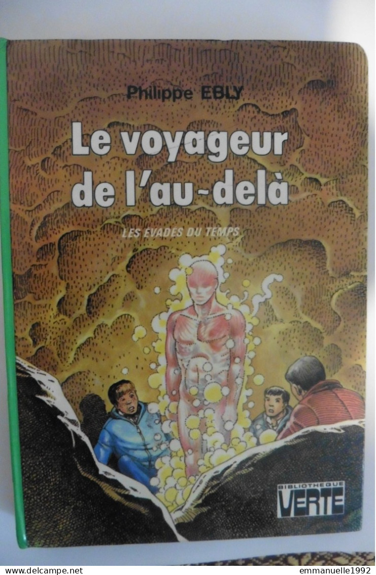 Livre Le Voyageur De L'au-delà Par Philippe Ebly Les Evadés Du Temps N°2 Bibliothèque Verte - Bibliothèque Verte