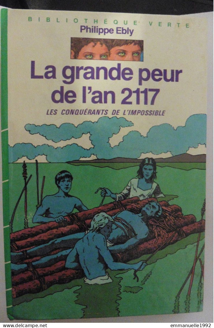 Livre La Grande Peur De L'an 2117 Par Philippe Ebly Conquérants De L'Impossible N°15 Bibliothèque Verte - Bibliotheque Verte