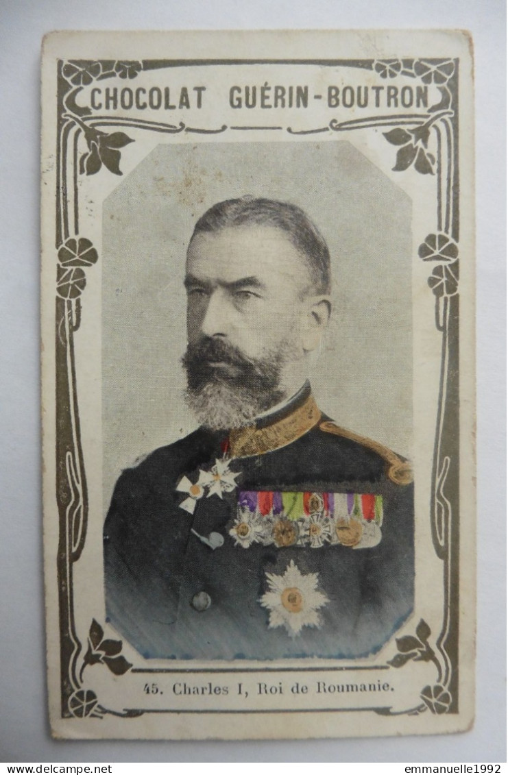 Chromo CDV Chocolat Guérin-Boutron 1900 Roi Charles Carol Ier De Roumanie - Guérin-Boutron