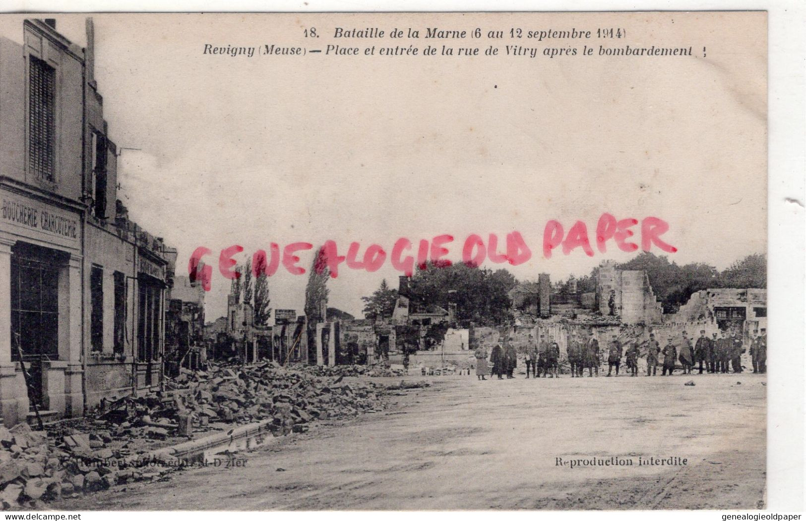 55- REVIGNY - PLACE ET ENTREE LA RUE DE VITRY  APRES LE BOMBARDEMENT -BOUCHERIE  BATAILLE DE LA MARNE GUERRE 1914-1918 - Revigny Sur Ornain