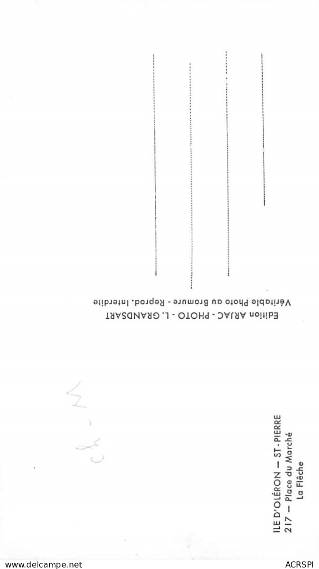 17 île D' Oléron SAINT PIERRE  Place Du Marché La Flêche  (Scans R/V) N° 51 \ML4069 - Saint-Pierre-d'Oleron