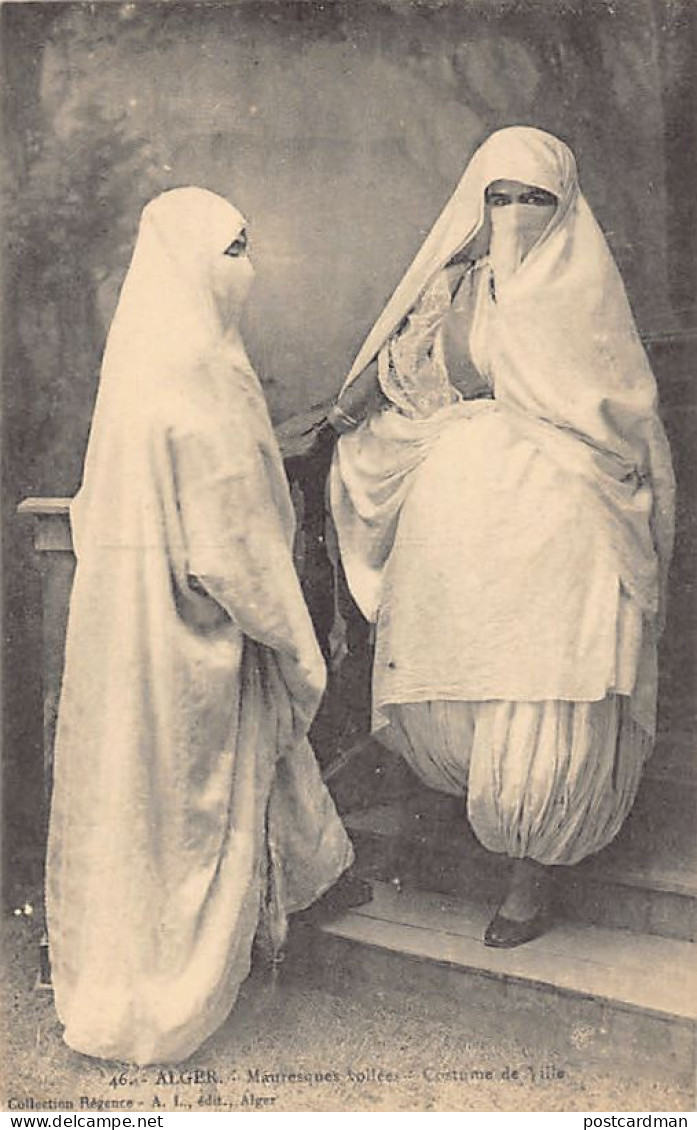 Algérie - Mauresques Voilées, Cotume De Ville - Ed. A. L. Collection Régence 46 - Women