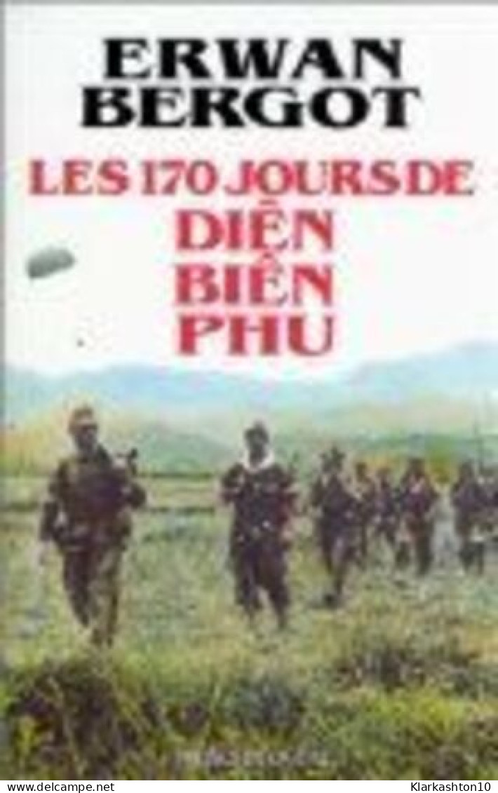 Les 170 Jours De Diên Biên Phu - Sonstige & Ohne Zuordnung