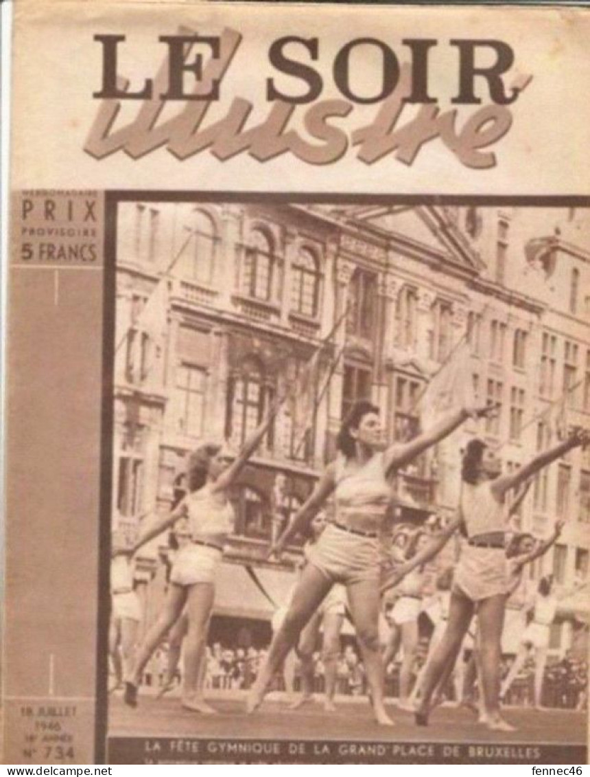 * LE SOIR ILLUSTRE N°734-  18 Juillet 1946 - La Fête Gymnique De La Grand'Place De Bruxelles - Autres & Non Classés