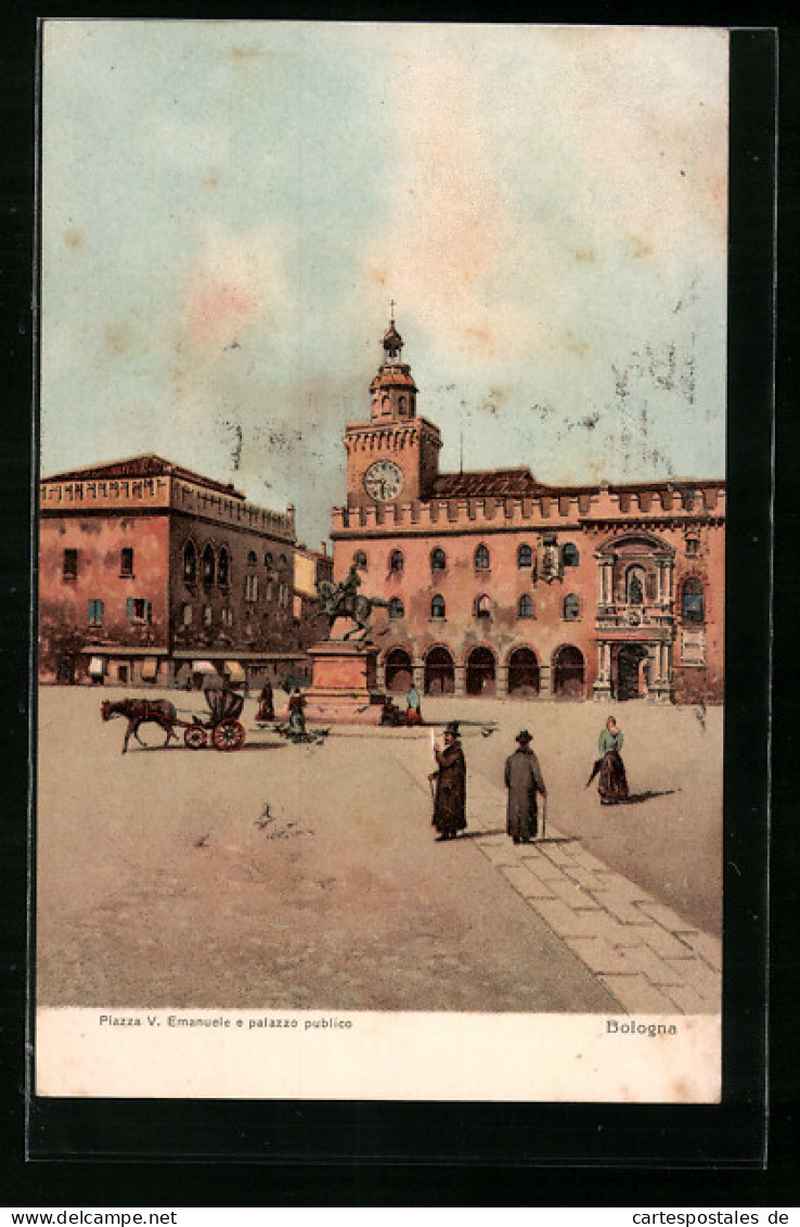 Artista-Cartolina Bologna, Piazza V. Emanuele E Palazzo Publico  - Bologna