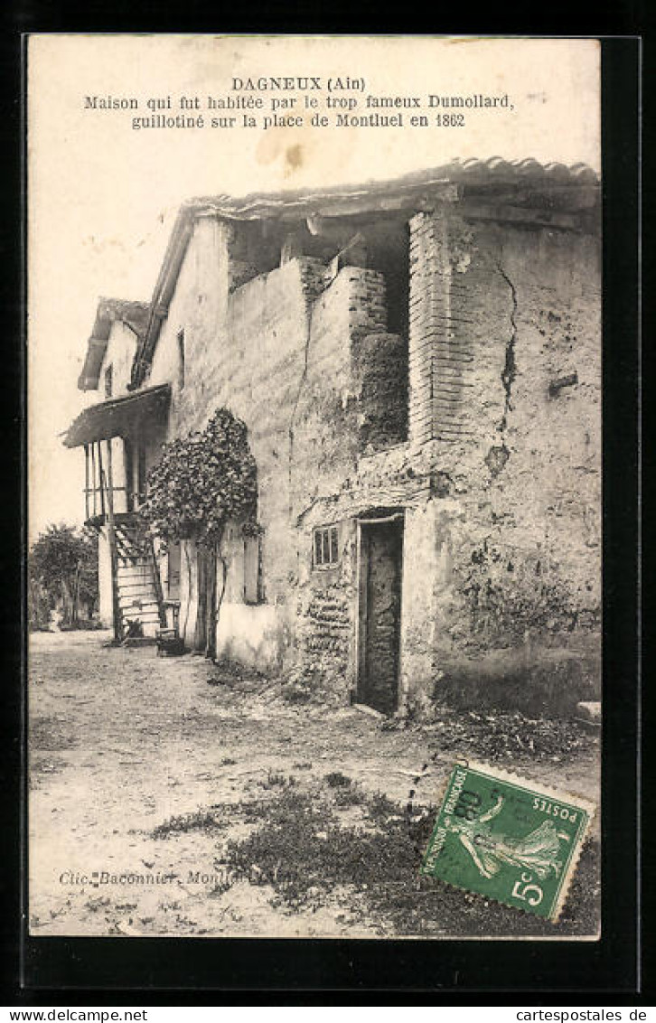 CPA Dagneux, Maison Qui Fut Habitée Par Le Trop Fameux Dumollard Guillotiné Sur La Place De Montluel En 1862  - Montluel