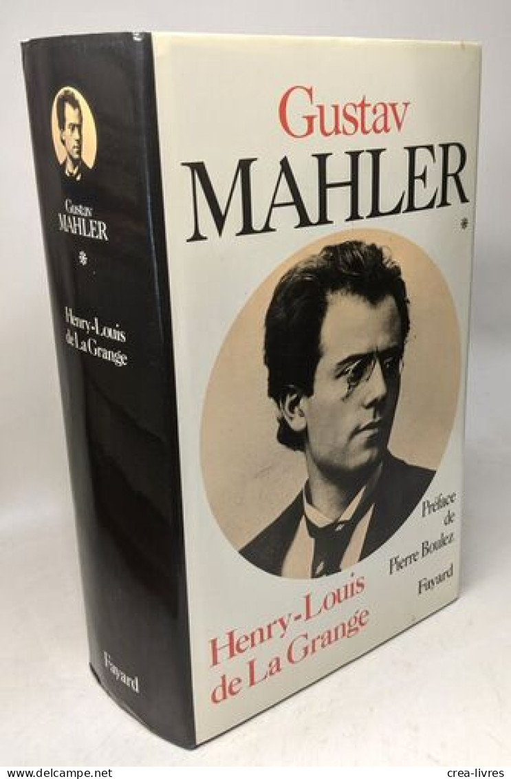 Gustav Mahler Chronique D'une Vie - TOME I - 1860-1900 - Préface De Pierre Boulez - Biographien