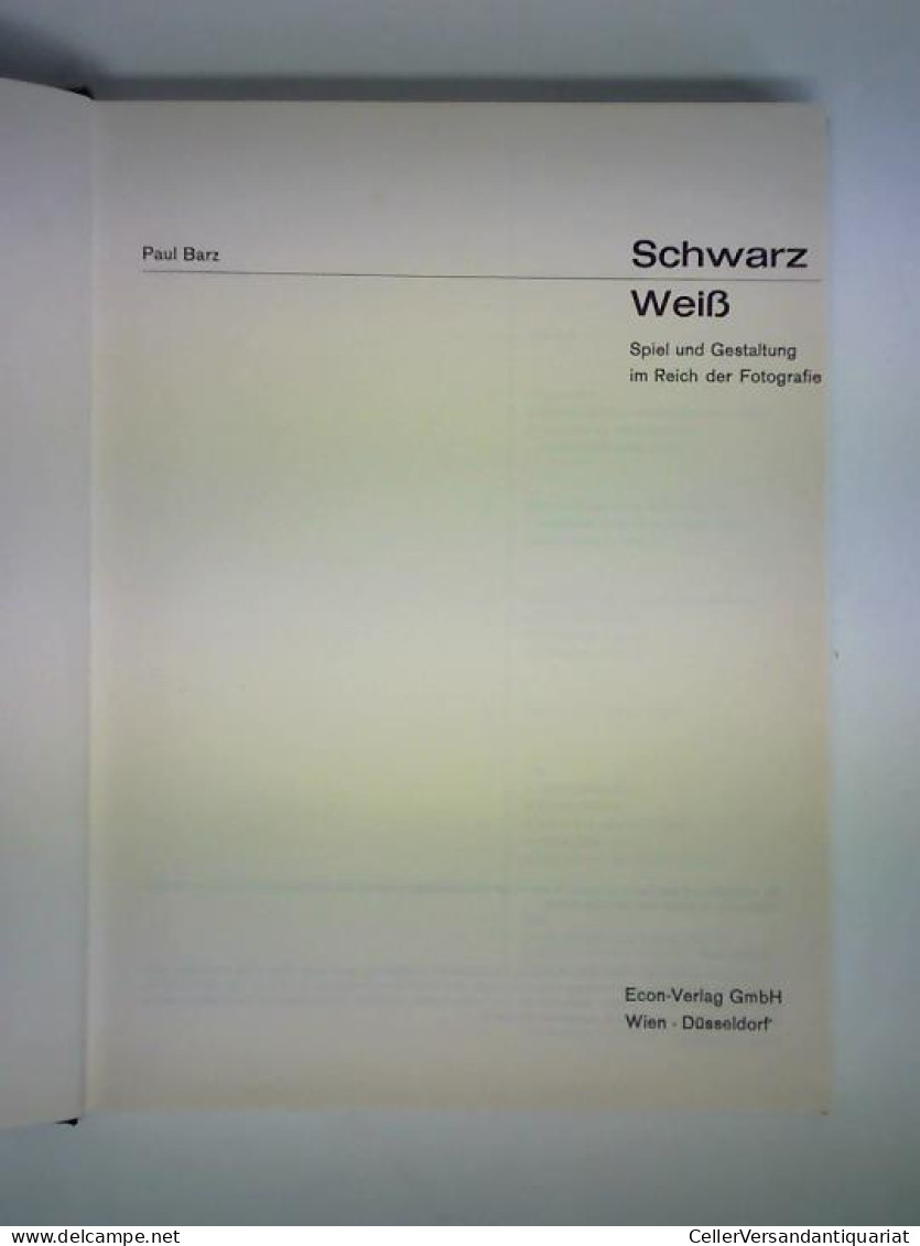 Schwarz - Weiß. Spiel Und Gestaltung Im Reich Der Fotografie Von Barz, Paul - Sin Clasificación