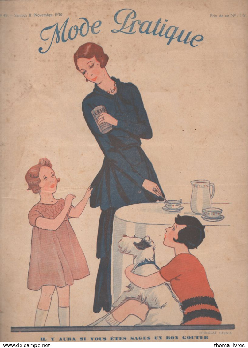 Revue  MODE PRATIQUE  N° 45 Du 8 Novembre 1930 Avec Belle Couverture Illustrée  (pub Chocolat ELEScA)  (CAT4084 /30 /45) - Fashion