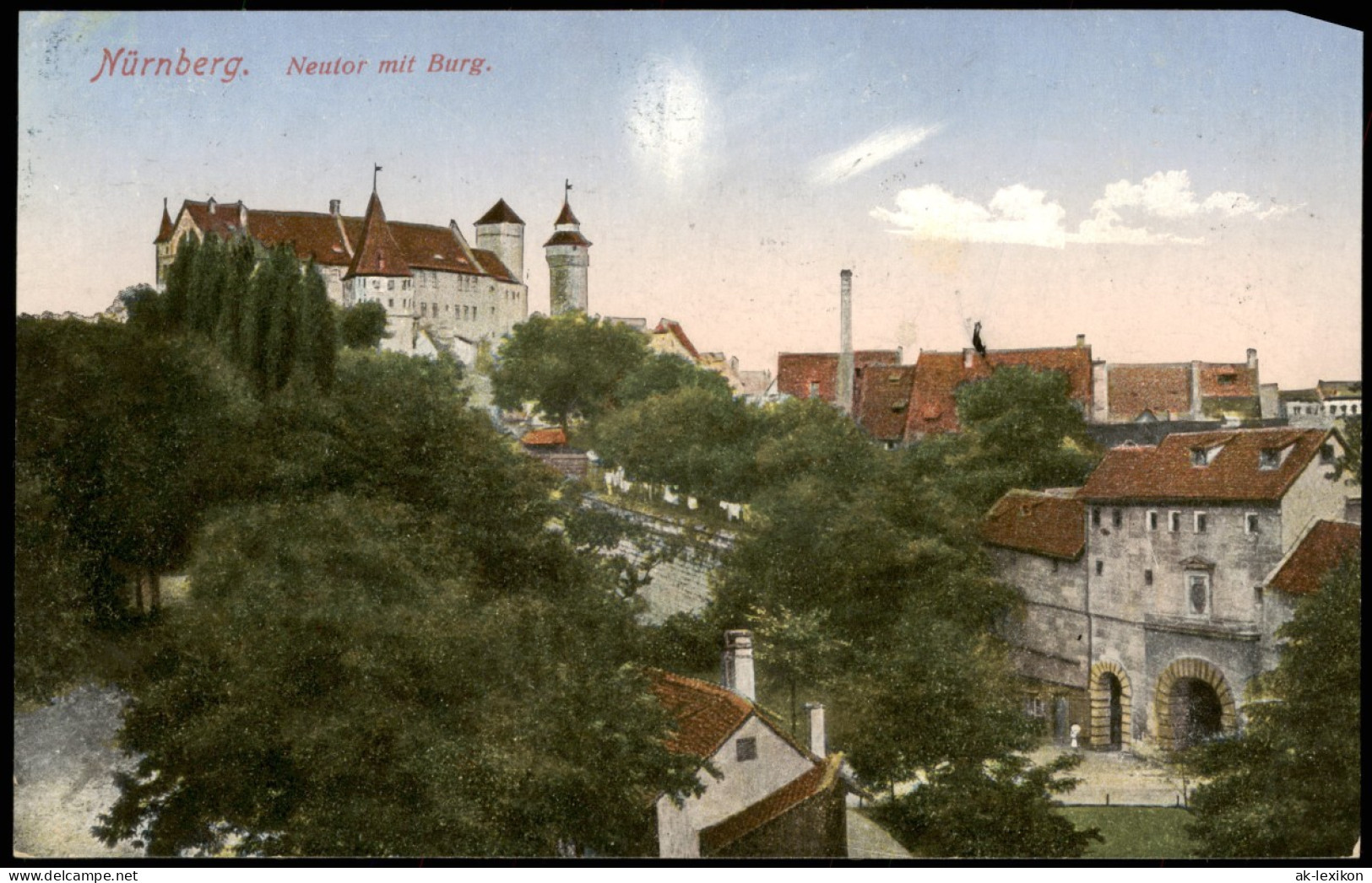 Ansichtskarte Nürnberg Neutor Mit Nürnberger Burg 1913 - Nuernberg