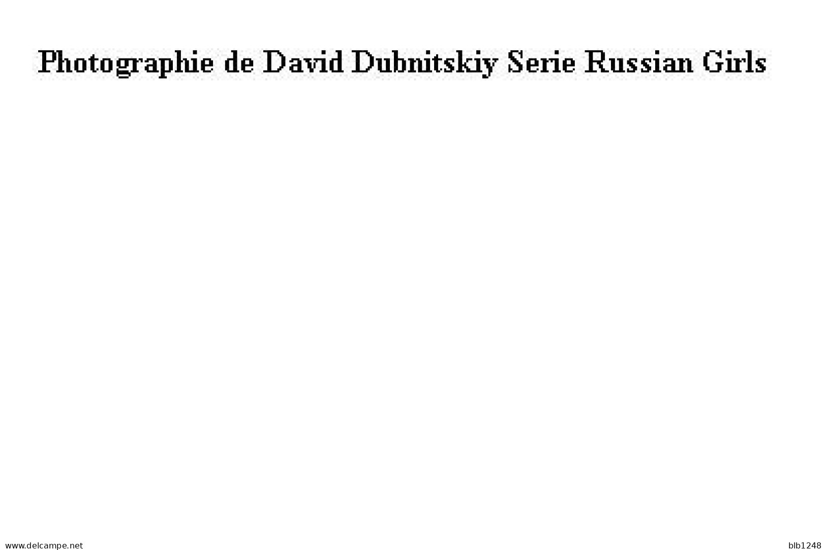 Thèmes > Illustrateurs & Photographes > Photographie De David Dubnitskiy Serie Russian Girls 08 REPRODUCTION EROTIQUE - Sonstige & Ohne Zuordnung