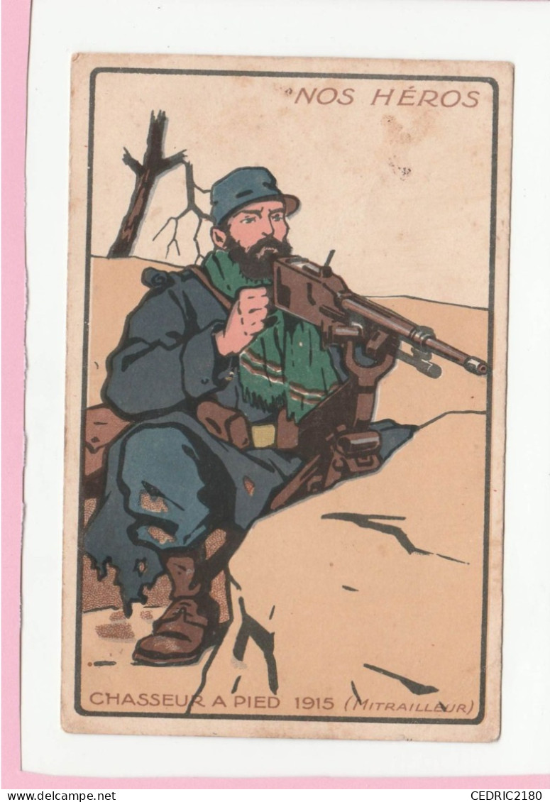 NOS HEROS CHASSEUR A PIED 1915 MITRAILLEUR - Manovre