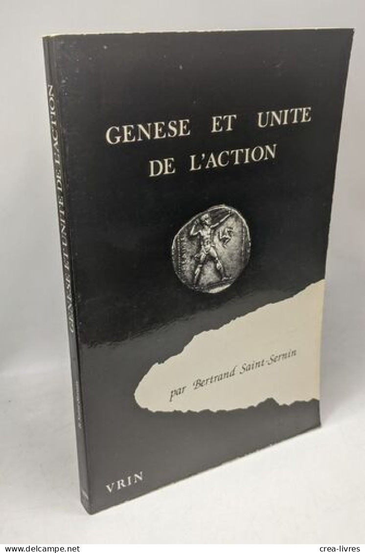 Génèse Et Unite De L'action (Histoire Des Idees Et Des Doctrines) - Psychology/Philosophy