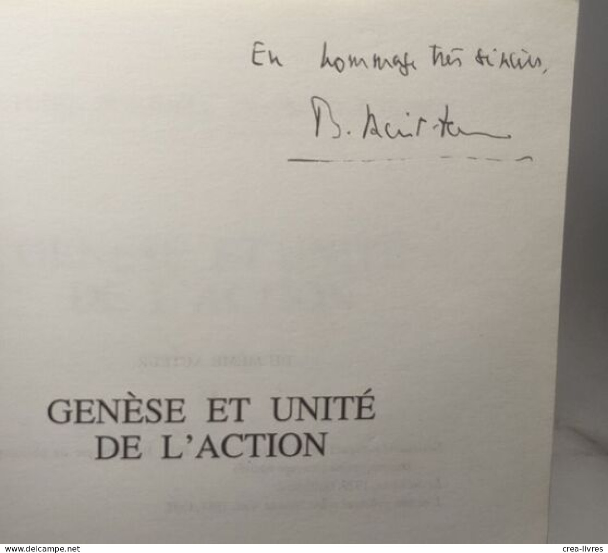 Génèse Et Unite De L'action (Histoire Des Idees Et Des Doctrines) - Psychologie/Philosophie