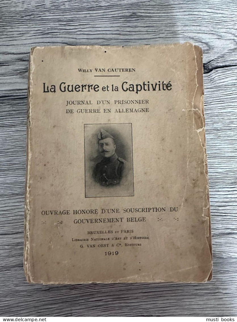 (1914-1918 BELGISCH KRIJGSGEVANGEN) La Guerre Et La Captivité. - 1914-18