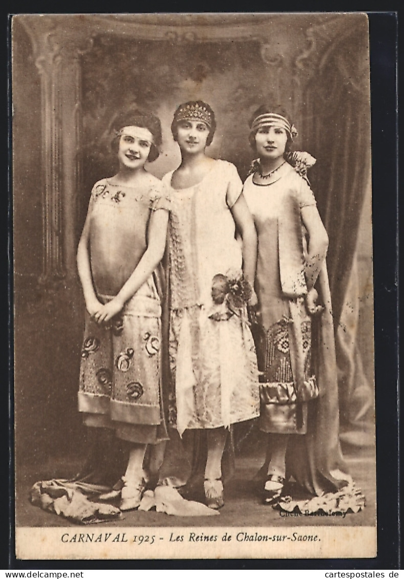 AK Chalon Sur Saone, Fetes Du Carnaval 1925, Les Reines, Fasching  - Karneval - Fasching