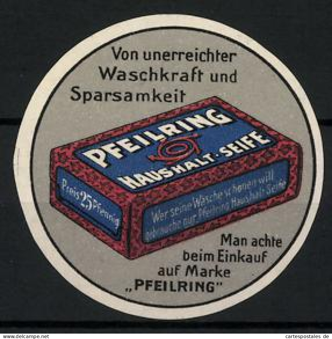 Reklamemarke Pfeilring Haushalt-Seife, Von Unerreichter Waschkraft Und Sparsamkeit  - Vignetten (Erinnophilie)