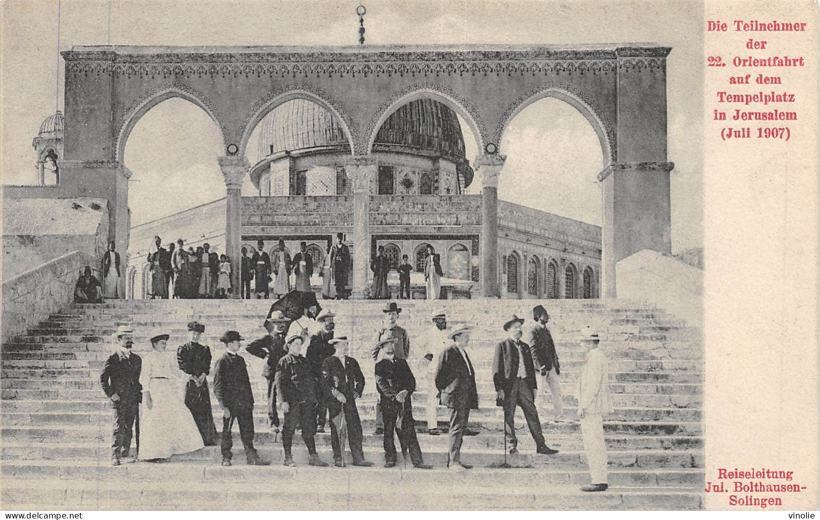 P-24-Mi-Is-642 : DIE TEILNEHMER DER 22 ORIENTFAHRT AUF DEM TEMPELPLATZ IN JERUSALEM. JULI 1907 - Israël