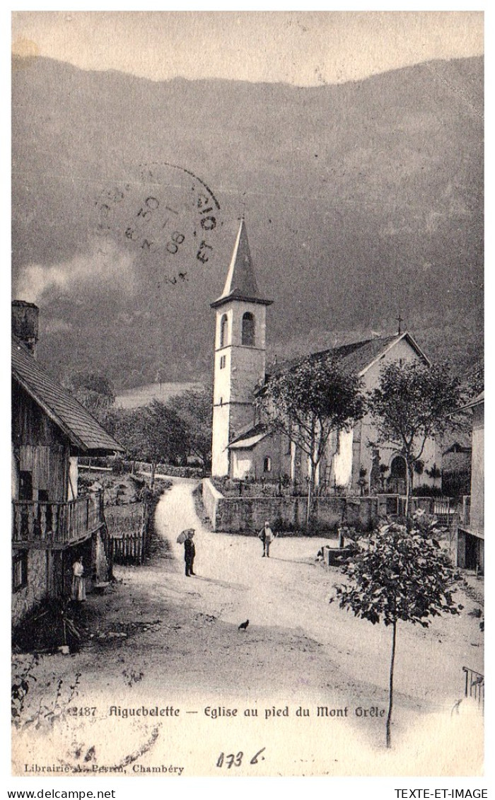 73 AIGUEBELETTE - Eglise Au Pied Du Mont Grete - Aiguebelle