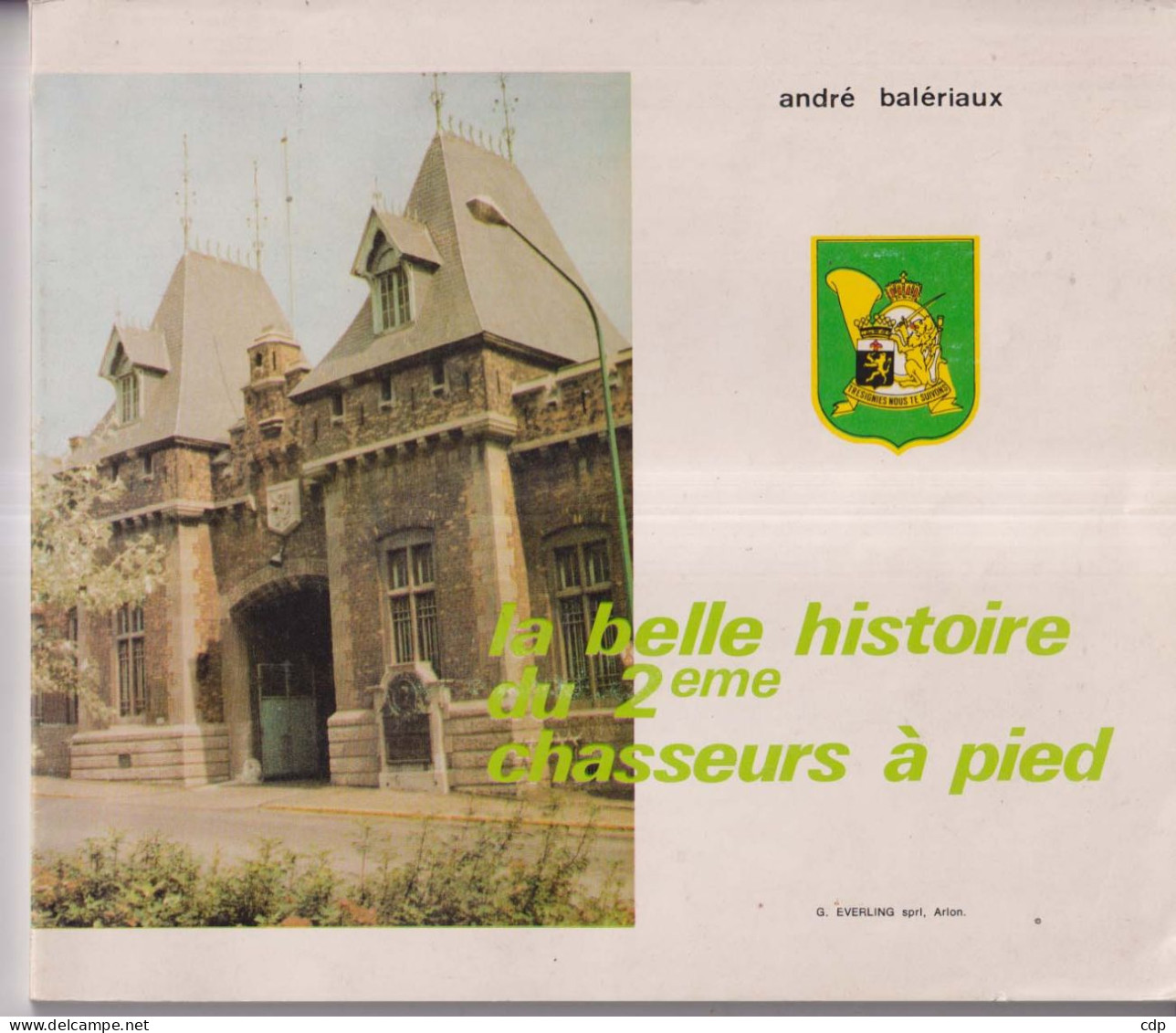 La Belle Histoire Du 2eme Chasseurs à Pied    (charleroi) - Bélgica