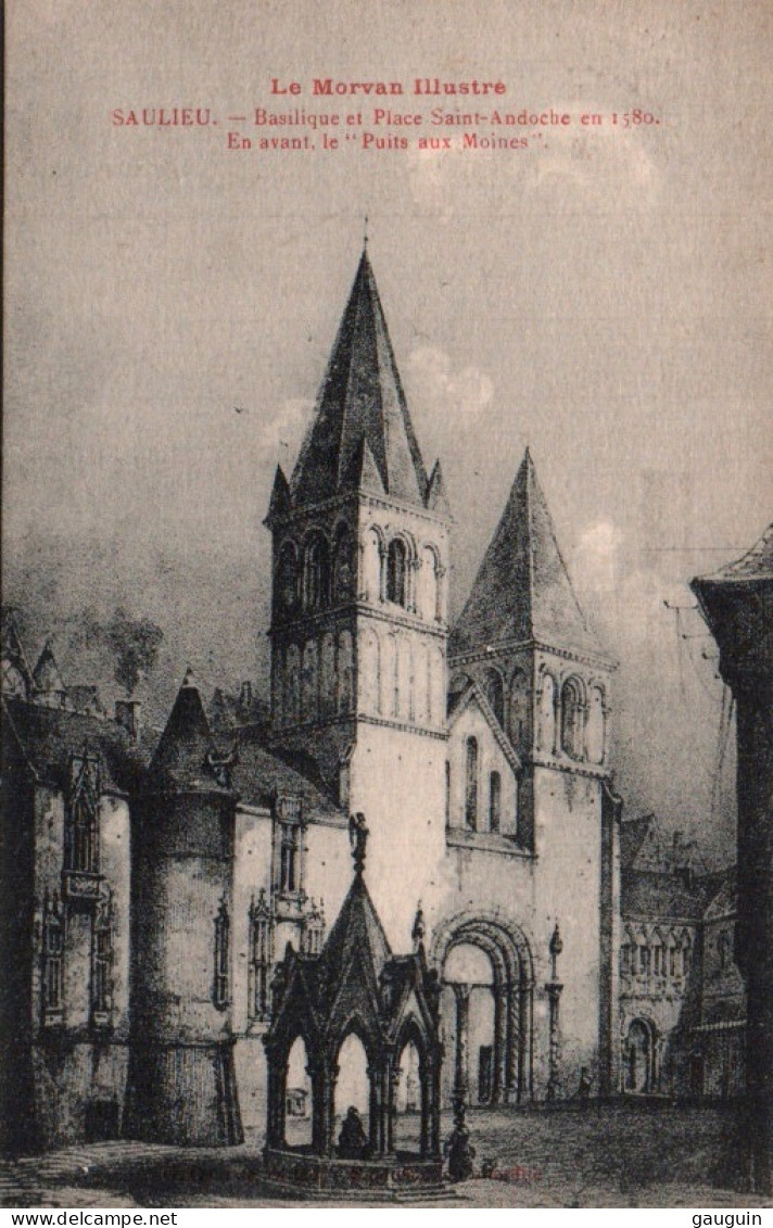 CPA - SAULIEU - Basilique Et Place St Andoche En 1580 Le Puits Aux Moines - Edition G.G - Saulieu