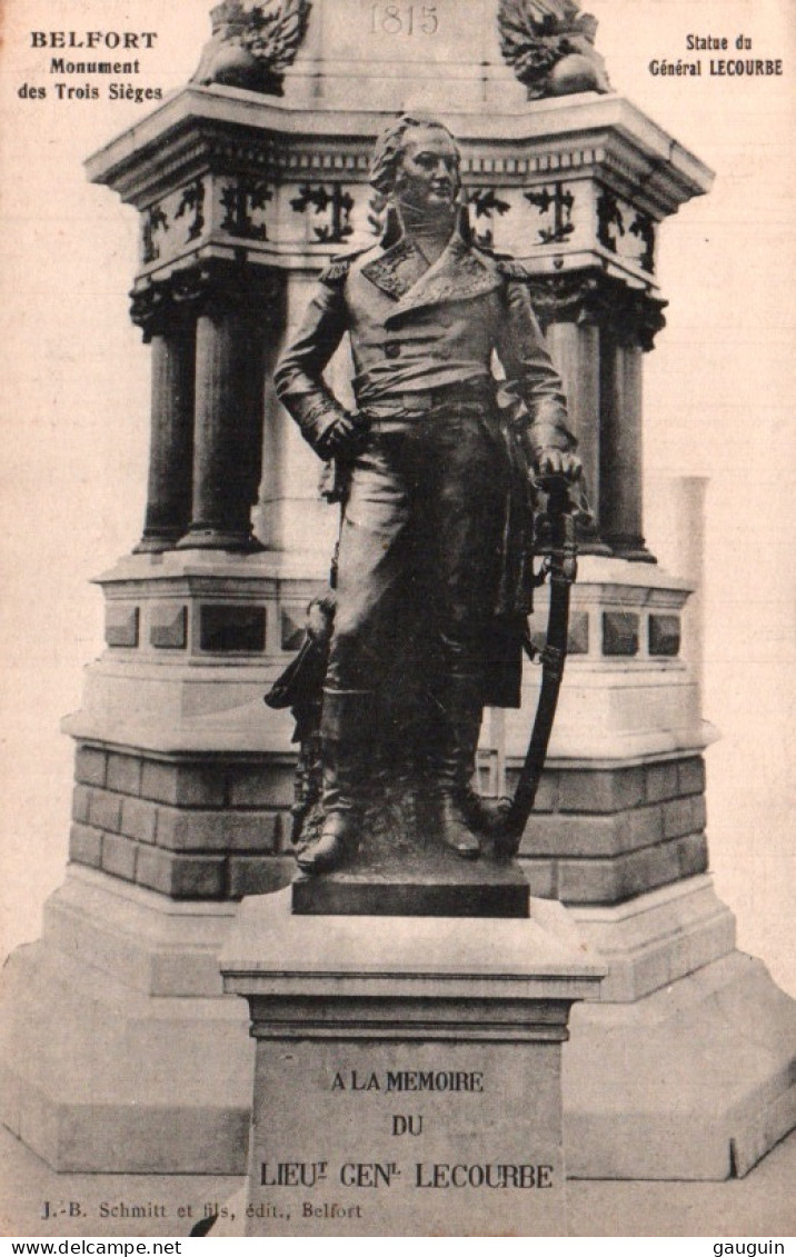 CPA - BELFORT - Statue Du Général LECOURBE Monument Des Trois Sièges (Sculpteur A. BARTHOLDI) - Edition J.B.Schmitt - Politische Und Militärische Männer