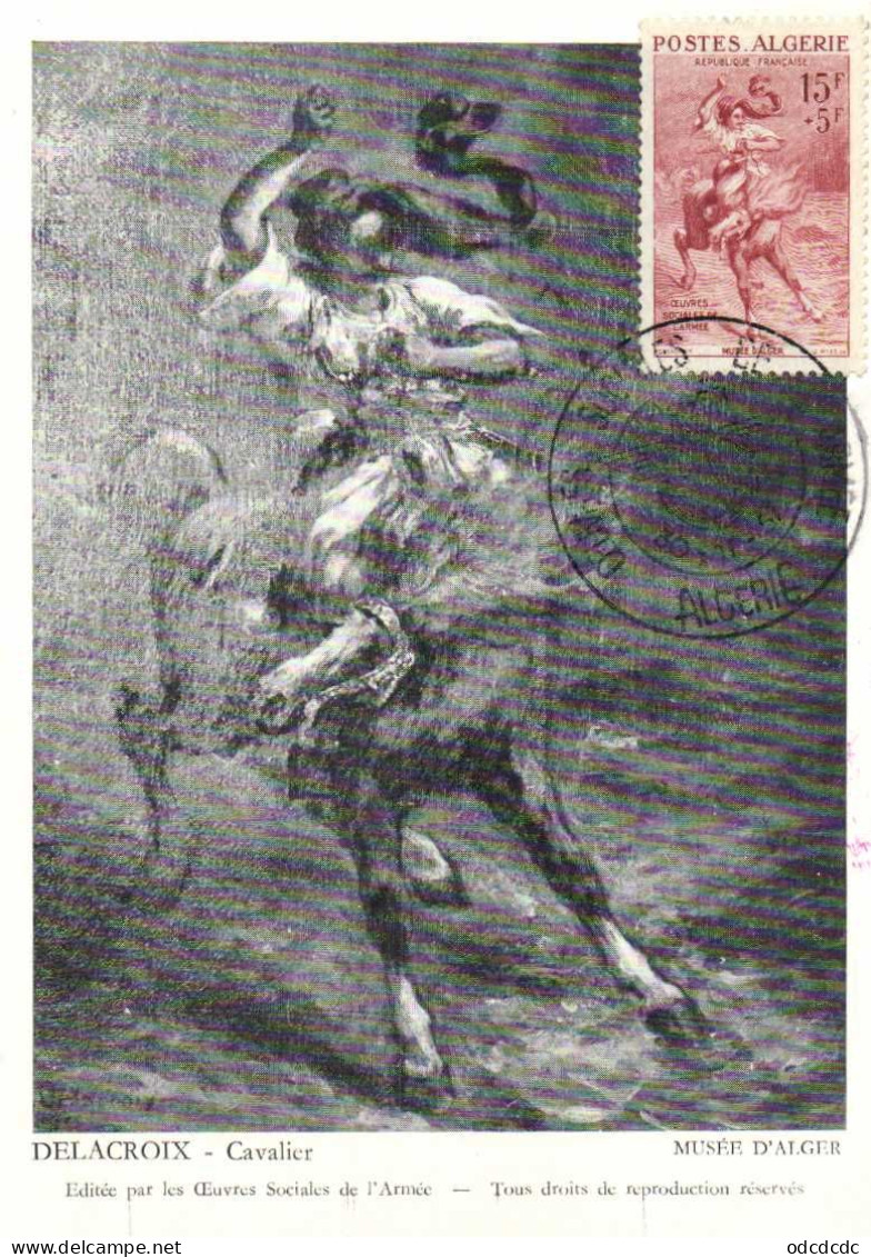 Carte Maximum Delacroix Cavalier + Timbre 15 F+5F Postes Algerie RV Cachet Oevres Sociales De L'Armée Algetie 20 11 57 - Briefmarken (Abbildungen)