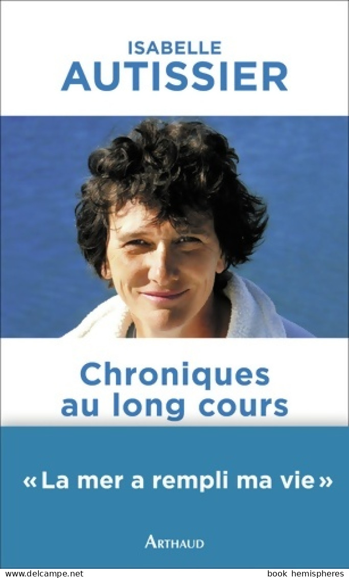 Chroniques Au Long Cours (2013) De Isabelle Autissier - Natur