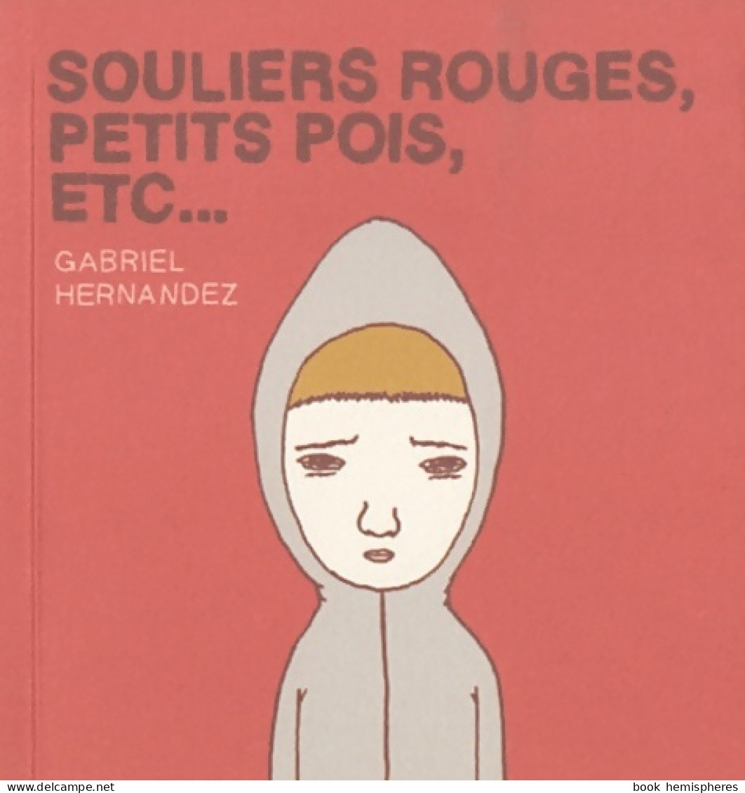 Souliers Rouges Petits Pois Etc... (2010) De Gabriel Hernandez - Sonstige & Ohne Zuordnung