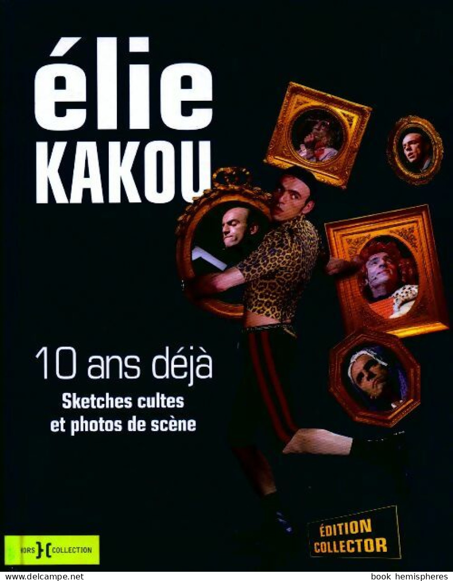 Elie Kakou. 10 Ans Deja (2009) De Elie Kakou - Biographie