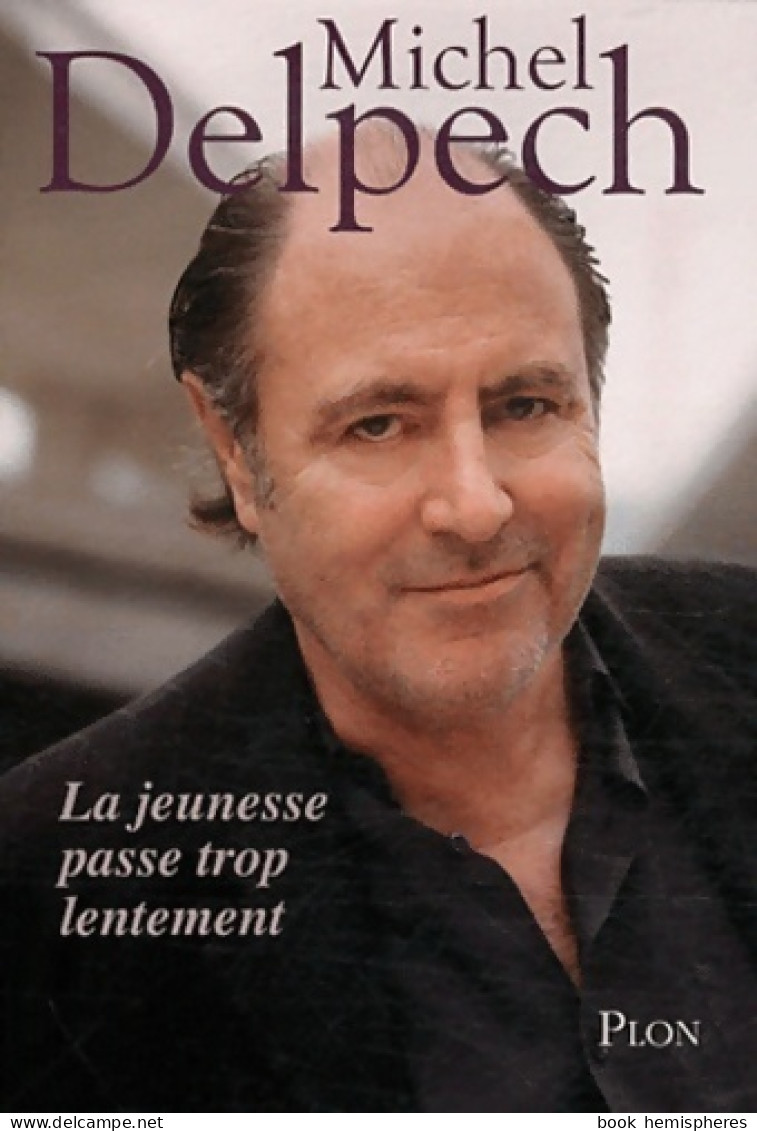 La Jeunesse Passe Trop Lentement (2011) De Michel Delpech - Musik