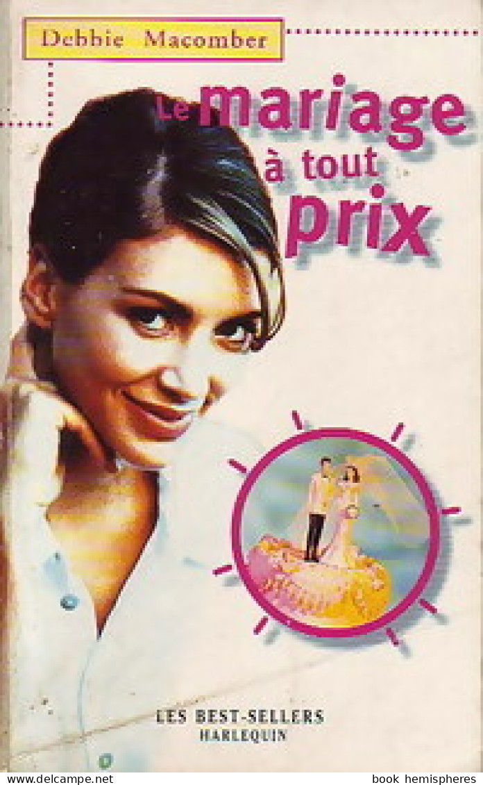 Le Mariage à Tout Prix (1997) De Debbie Macomber - Romantiek