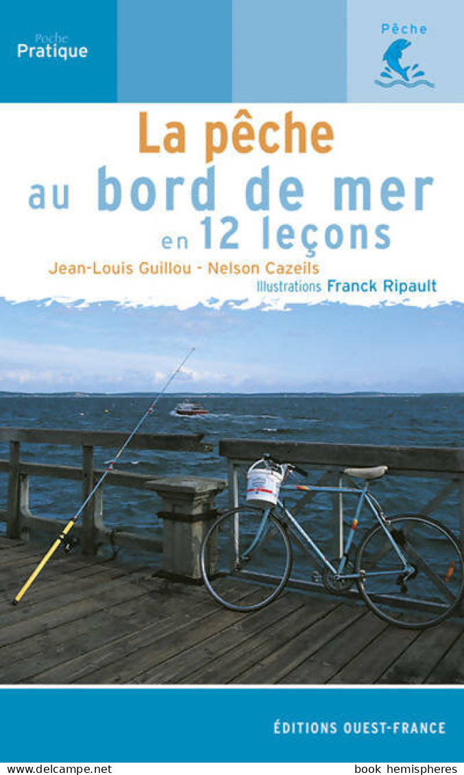 La Pêche Au Bord De Mer En 12 Leçons (2003) De Jean-Louis Guillou - Jacht/vissen