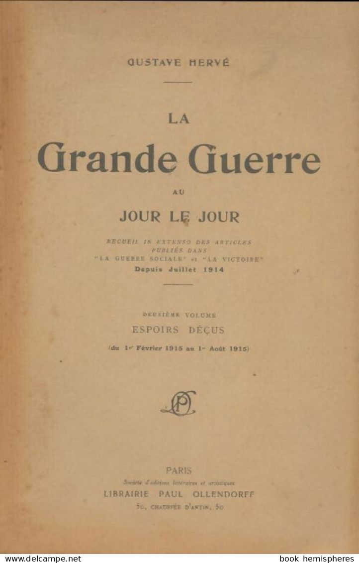 La Grande Guerre Au Jour Le Jour Tome II (0) De Gustave Hervé - Oorlog 1914-18