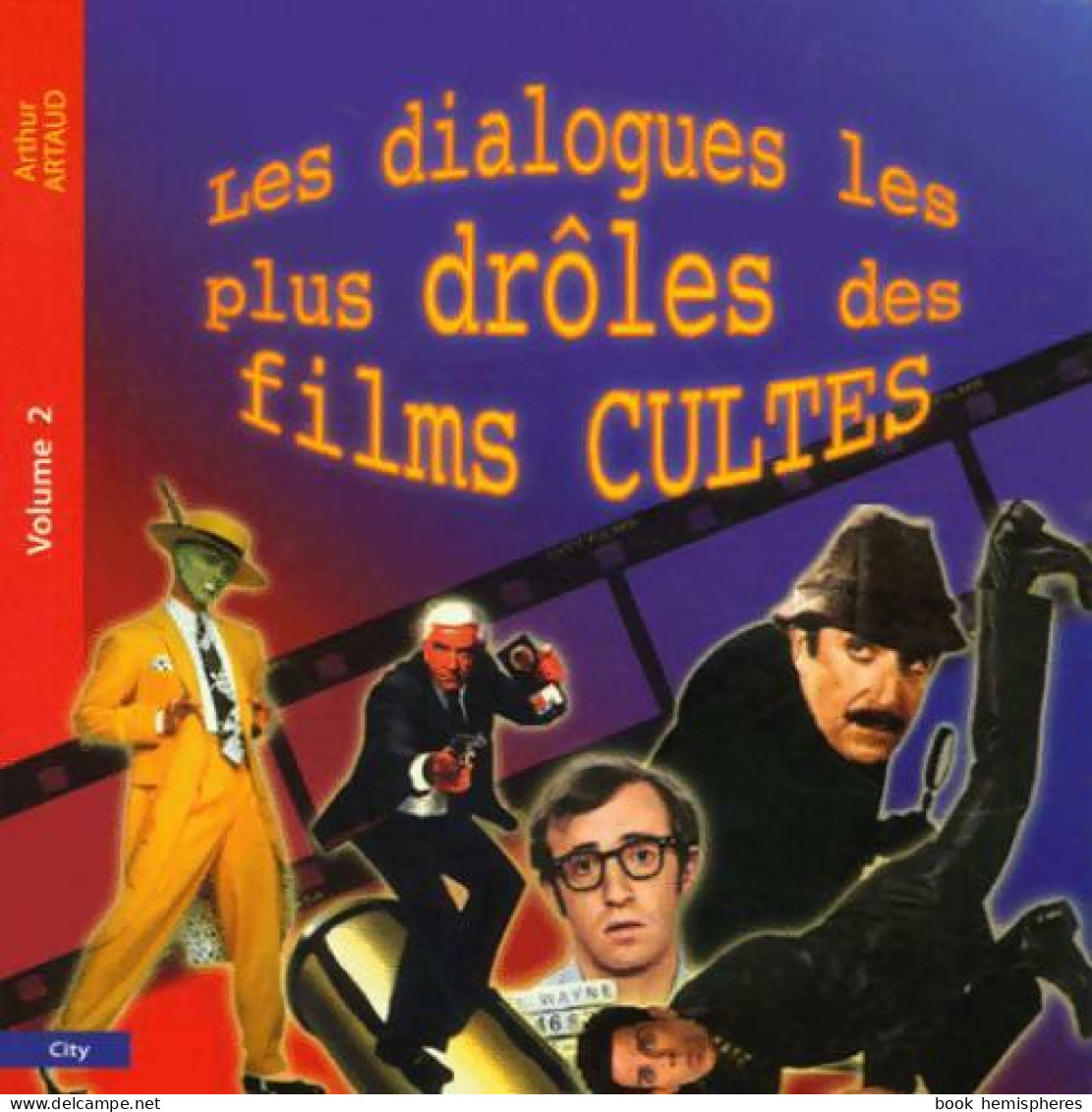 Les Dialogues Les Plus Drôles Des Films Cultes (2006) De Arthur Artaud - Cinéma / TV