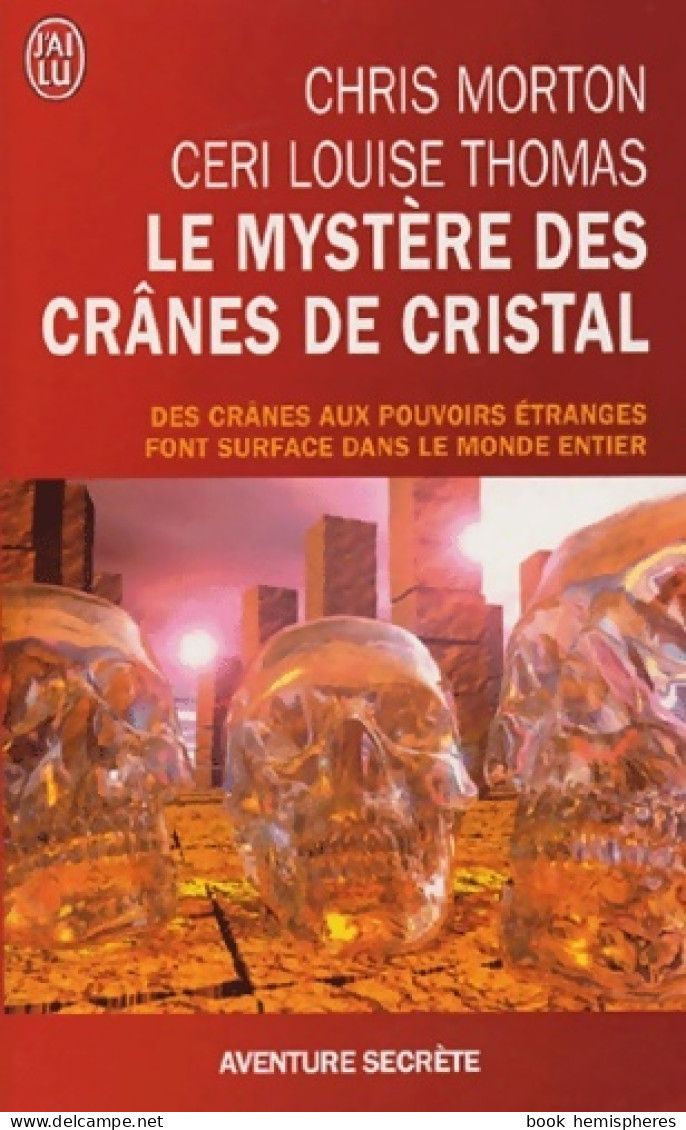 Le Mystère Des Crânes De Cristal (2008) De Louise Morton - Esotérisme