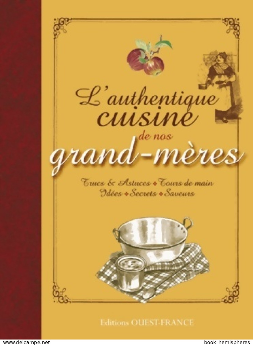 L'authentique Cuisine De Nos Grand-mères (2011) De Ouest-france - Gastronomia