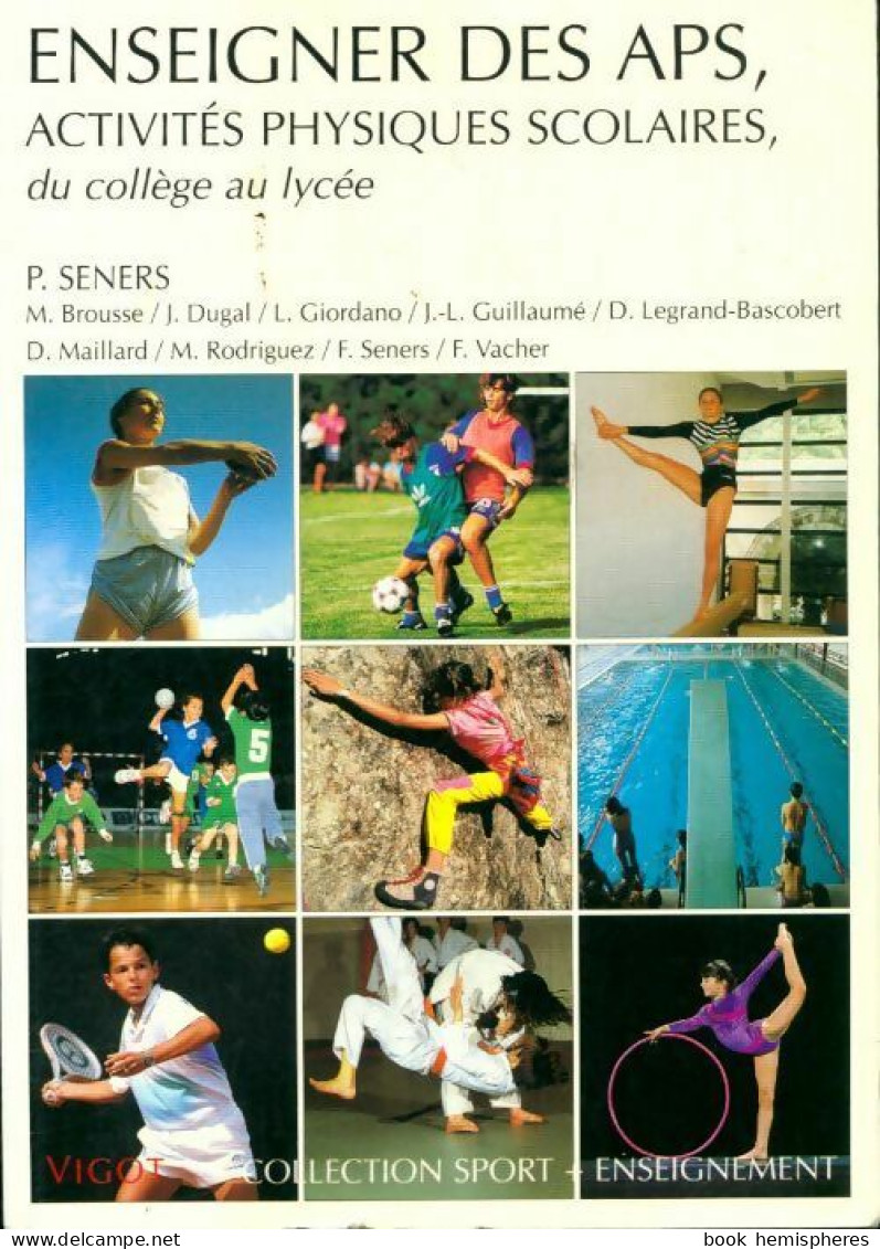 Enseigner Des Activités Physiques Scolaires. Du Collège Au Lycée (1997) De Collectif - Sport