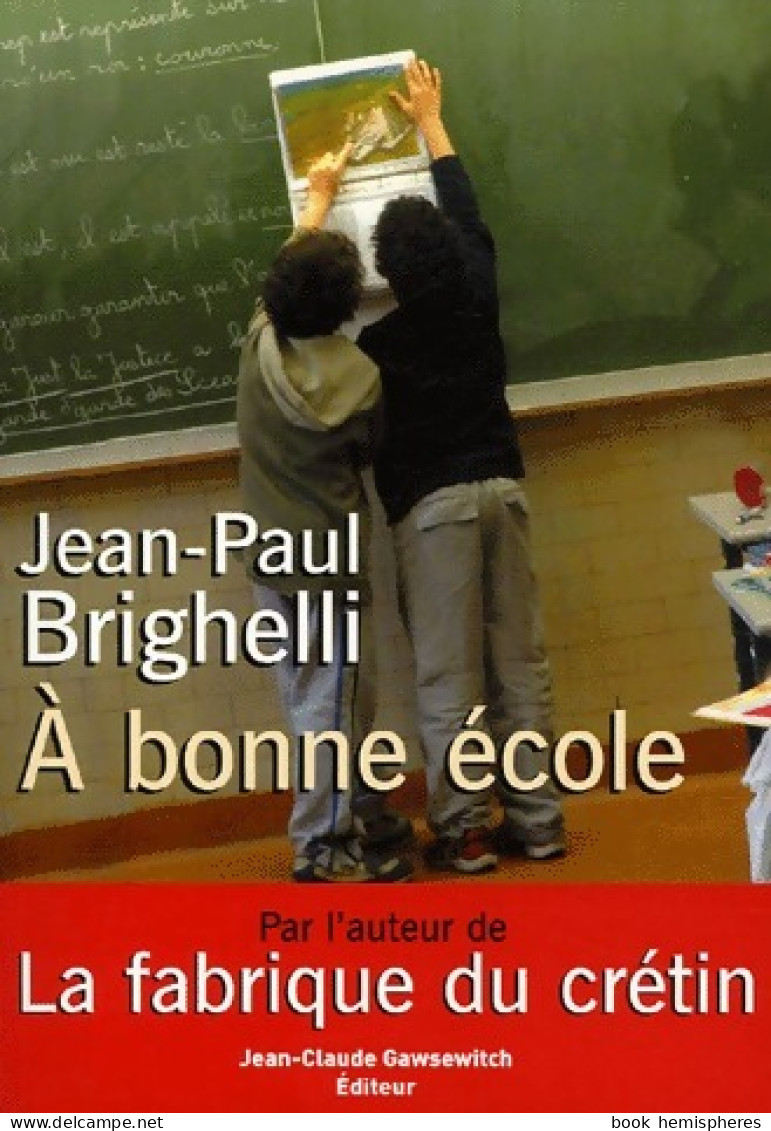 A Bonne école... (2006) De Jean-Paul Brighelli - Non Classés