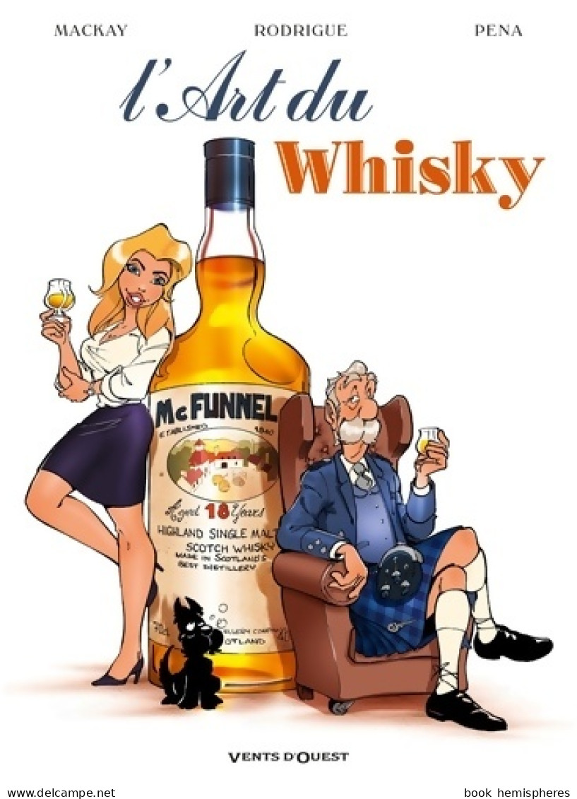 L'art Du Whisky (2012) De Scott Mackay - Sonstige & Ohne Zuordnung