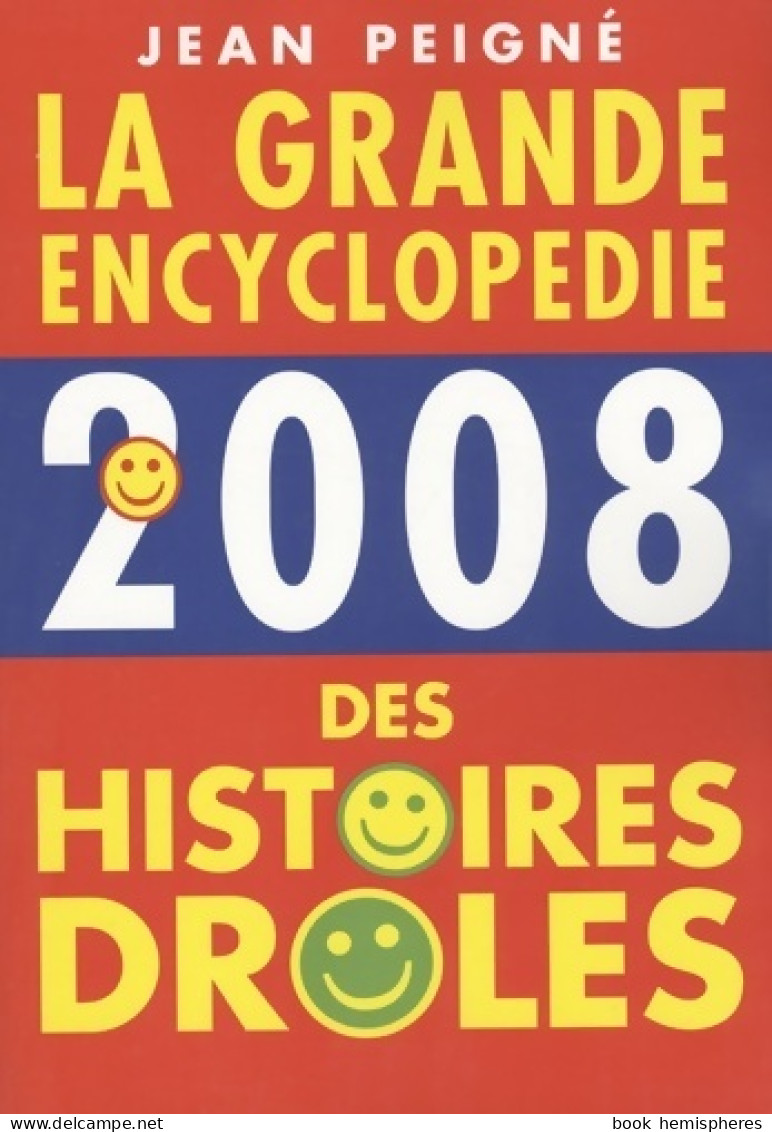 La Grande Encyclopédie Des Histoires Drôles 2008 (2008) De Jean Peigné - Humour