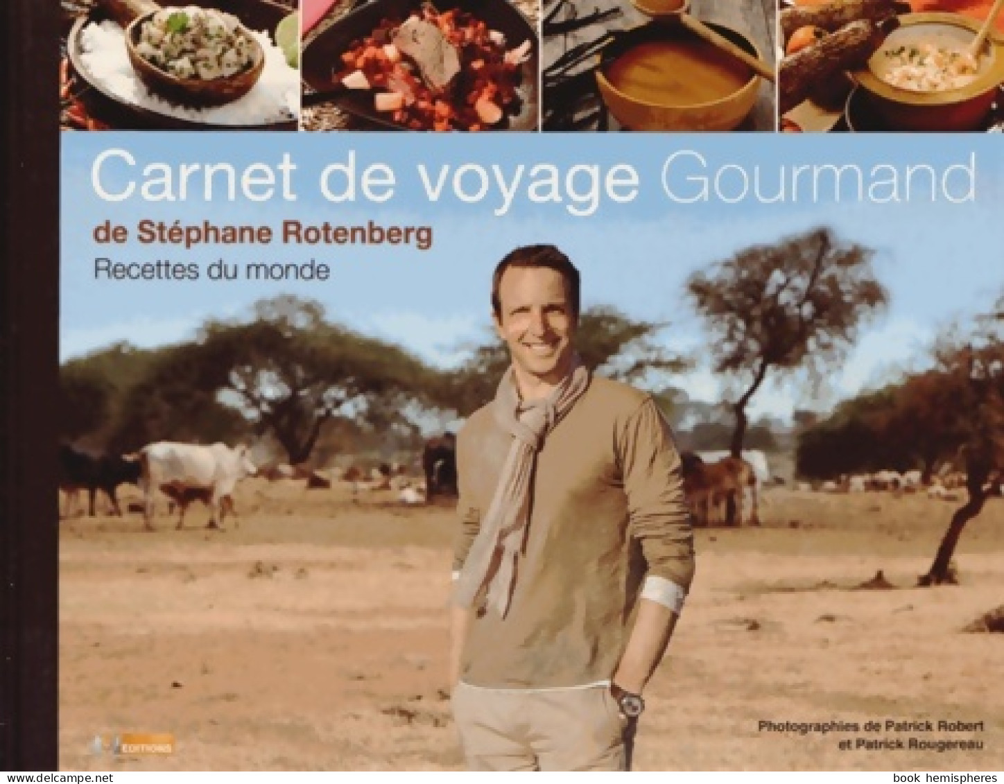 Carnet De Voyage Gourmand De Stéphane Rotenberg Recettes Du Monde (2013) De ROTENBERG-S - Gastronomie